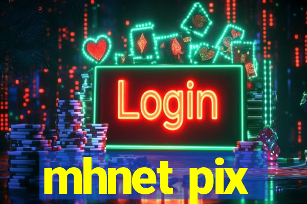 mhnet pix